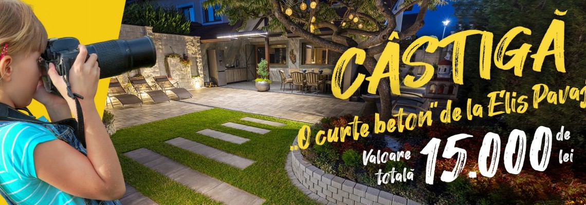 Câștigă o amenajare “beton” de la Elis Pavaje! Ediția a III-a.